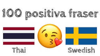 100 positiva fraser  komplimanger  Thai  Svenska  modersmålstalare [upl. by Given]