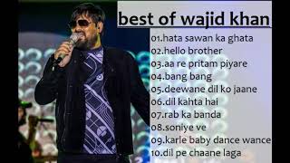 best of wajid khan 10 Super hit Songs composed by Music composer Wajid Khan  best of wajid khan [upl. by Aeriell]