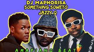 DJ MAPHORISA SOMETHING SOWETO MR JAZZY Q AMAPIANO TYPE BEAT [upl. by Akiria]