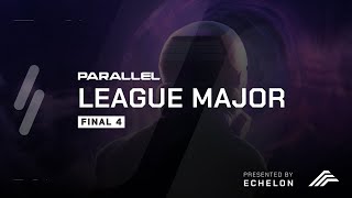 Parallel League Major I  FINAL 4 [upl. by Halika394]