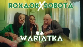 ROXAOK amp SOBOTA  WARIATKA Oficjalny Teledysk [upl. by Rfinnej]