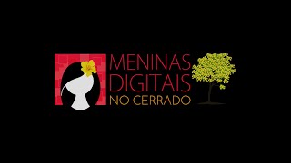 Vídeo documentário quotMeninas Digitais no Cerradoquot ProfEPT [upl. by Anigroeg625]