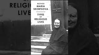 Types of Religious Lives  Maria Skobtsova [upl. by Hgielrahc]