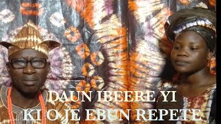 DAUN IBEERE YI KI O JE EBUN REPETE [upl. by Sussi]