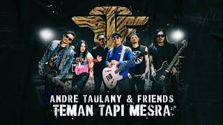 Andre Taulany amp Friends  Teman Tapi Mesra  Lirik lagu [upl. by Evelinn]