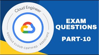 GCP  Associate Google Cloud Engineer Certification  Real Time Exam Questions  Part 10 gcp exam [upl. by Egduj416]