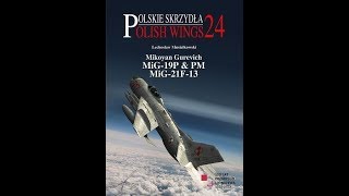 Polish Wings 24 MiG19PPM MiG21F13 Book Review [upl. by Kolosick443]