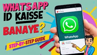 WhatsApp ID Kaise Banaye Bina Pareshani Ke Complete Tutorial [upl. by Ahsika998]