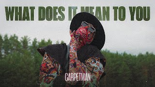 Carpetman – What Does It Mean To You [upl. by Hewe974]