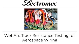 Wet Arc Track Resistance Testing for Aircraft Wiring [upl. by Odoric]