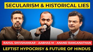 Anand Ranganathan Rahul Shivshankar amp Abhas Maldhiyar Exposing PseudoSecularism amp Historical Lies [upl. by Cecilla]