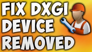 How To Fix DXGI Error Device Removed Error  Solve DXGIERRORDEVICEREMOVED Error [upl. by Assila910]