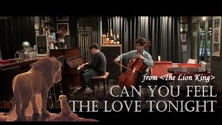 Can you feel the love tonight  The Crosby Cello and Piano OST from quotLion Kingquot by Disney [upl. by Hairym]