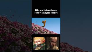 Ekko and heimerdingers subplot vs Jayces subplot [upl. by Chantal55]