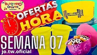 MAIS OFERTAS DA HORA TUPPERWARE SEMANA 07 VITRINE 022024 BLOQUINHO DE OFERTAS JO TUPPERWARE [upl. by Godfrey]