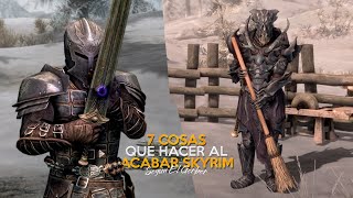 SKYRIM  7 COSAS QUE HACER DESPUÉS DE ACABAR SKYRIM [upl. by Malas]