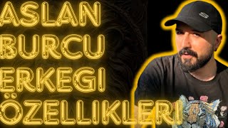 ASLAN BURCU ERKEĞİ NASILDIRASLAN BURCU ERKEĞİ ÖZELLİKLERİ ANALİZİ astroloji burçlar aslanburcu [upl. by Lenhart]