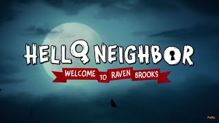 Hello Neighbor Welcome to Raven Brooks Episode 2 Original Premiere Video [upl. by Enirehtac]