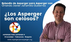 ¿Los Asperger son Celosos [upl. by Yenar79]