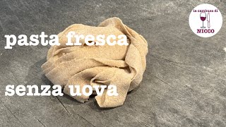 Pasta Fresca Senza Uova [upl. by Mckee]