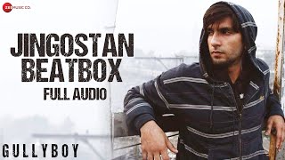 Jingostan Beatbox  Ranveer Singh  Gully Boy  Siddhant Chaturvedi  Dub Sharma  Full Audio [upl. by Edorej]