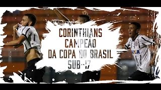 Corinthians Campeão da Copa do Brasil Sub17  Vídeo Completo [upl. by Jessee]