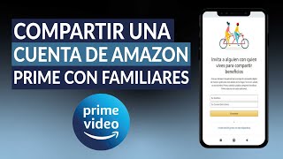 ¿Cómo Compartir una Cuenta de Amazon Prime con mis Familiares [upl. by Thessa]