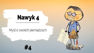 💲 Nawyk 4  Myśl o swoich pieniądzach  Dopasuj swoje dochody do wymarzonego życia 4 [upl. by Natividad82]