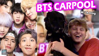 Reacting to BTS Carpool Karaoke With My Dog [upl. by Morgana201]