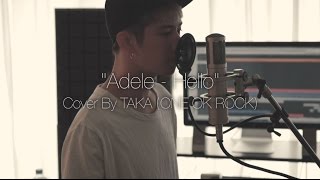 Adele  Hello Cover by Taka from ONE OK ROCK [upl. by Marra519]