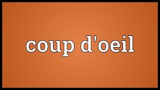 Coup doeil Meaning [upl. by Nagek835]