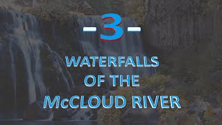 3 FALLS OF THE McCLOUD RIVER [upl. by Tilden]