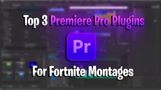 Top 3 PREMIERE PRO Plugins for Fortnite Montages  Links in Description [upl. by Rigdon259]