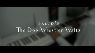 exurb1a  The Dog Wrestler Waltz Piano Cover [upl. by Anthe]