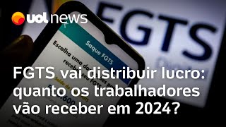 FGTS vai distribuir lucro veja quanto os trabalhadores vão receber em 2024 [upl. by Mirilla]