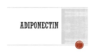 Adiponectin [upl. by Puttergill735]