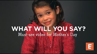 What Will You Say A mustwatch video for Mothers Day whatwillyousay [upl. by Llirrehs]