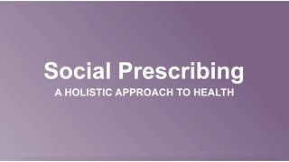 Social Prescribing A Holistic Approach to Health [upl. by Ebneter338]