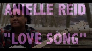 Anielle Reid Love Song [upl. by Wally646]