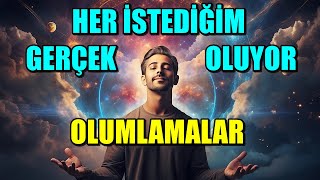 HER İSTEDİĞİM GERÇEK OLUYOR OLUMLAMALARI [upl. by Boothman]