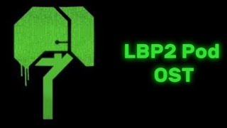 LBP2HUB Pod OST Soundtrack [upl. by Sucrad]