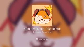 Hamster Dance  R3Z Remix [upl. by Iridissa]