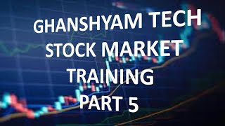 GHANSHYAM TECH STOCK MARKET TRAINING PART 5  GHANSHYAM TECH WORKSHOP PART 5 [upl. by Kareem]