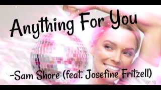 Anything For You Sam Shore feat Josefine Fritzell Lyric Video [upl. by Anires]