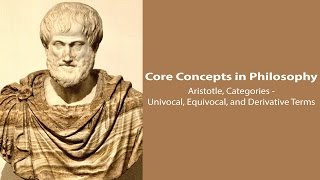 Aristotle The Categories  Univocal Equivocal and Derivative Terms  Philosophy Core Concepts [upl. by Schiffman]