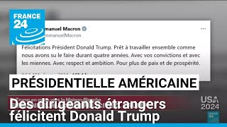 Présidentielle américaine  des dirigeants étrangers félicitent Donald Trump • FRANCE 24 [upl. by Allen]