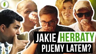 Jakie herbaty pijemy latem Nasze letnie wybory [upl. by Jorie]