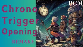 クロノトリガー OP Remake  Chrono Trigger OP Remake [upl. by Lenes]