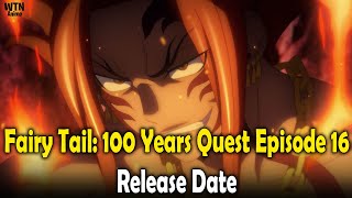 Fairy Tail 100 Years Quest Episode 16 release date [upl. by Alanson]