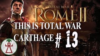 Total War Rome II  THIS IS TOTAL WAR CARTHAGE  Part 13 [upl. by Medorra]